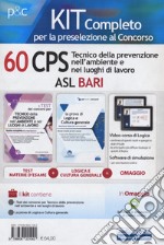 Kit concorso 60 CPS Tecnico della prevenzione nell'ambiente e nei luoghi di lavoro ASL Bari. Con software di simulazione. Con Contenuto digitale per accesso on line libro