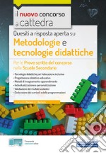 Quesiti a risposta aperta su metodologie e tecnologie didattiche. Per le prove scritte del concorso nelle Scuole Secondarie. Con espansione online libro