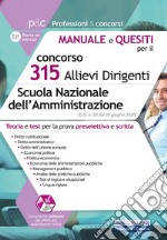 Concorso 315 allievi dirigenti Scuola Nazionale dell'Amministrazione (SNA). Manuale e quesiti. Teoria e test per la prova preselettiva e scritta. Con aggiornamento online. Con software di simulazione libro