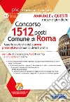 Concorso 1512 posti nel Comune di Roma. Materie giuridiche. Manuale, test di verifica e simulazioni d'esame. Per tutti i profili professionali. Con software di simulazione libro