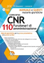 Concorso CNR per 110 Funzionari di amministrazione. Manuale e quesiti. Materie giuridiche per la prova preselettiva e le prove scritte. Con software di simulazione libro