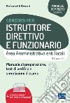 Istruttore direttivo e funzionario. Area amministrativa negli enti locali. Manuale, test di verifica e simulazioni delle prove d'esame. Con espansione online. Con software di simulazione libro