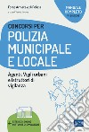 Concorso Polizia municipale. Agenti di polizia e locale e istruttori di vigilanza. Manuale completo per le prove d'esame. Con software di simulazione libro di Sarcone V. (cur.)