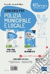 Kit completo concorso polizia municipale e locale. Manuale e test commentati per la preparazione alle prove d'esame. Con software di simulazione. Con video-corso di logica libro