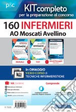 Kit concorso 160 Infermieri AO Moscati Avellino. Per la preparazione completa alle prove concorsuali. Con ebook. Con software. Con videolezioni libro