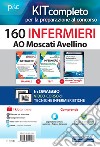 Kit concorso 160 Infermieri AO Moscati Avellino. Per la preparazione completa alle prove concorsuali. Con ebook. Con software. Con videolezioni libro