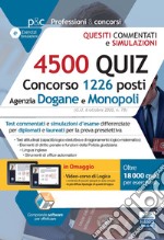 4500 quiz Concorso 1226 posti Agenzia Dogane e Monopoli. Monopoli. Test commentati e simulazioni d'esame differenziate per diplomati e laureati per la prova preselettiva. Con software di simulazione libro