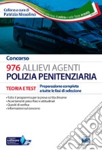 Concorso 976 Allievi Agenti Polizia penitenziaria. Teoria e test per la preparazione completa a tutte le prove di selezione. Con software di simulazione libro