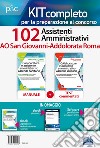 Kit Concorso 102 Assistenti Amministrativi AO San Giovanni-Addolorata Roma. Manuale, test commentati, modulistica e raccolta normativa. Con e-book. Con software di simulazione libro