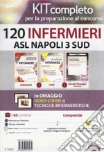 Kit 120 infermieri ASL Napoli 3 sud. Con ebook: La prova di informatica. Con software di simulazione libro