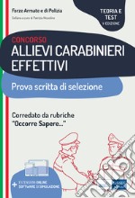 Concorso allievi carabinieri effettivi. Teoria e test per la prova scritta di selezione. Con software di simulazione libro