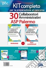 Kit concorso 30 Collaboratori amministrativi ASP Palermo. Volumi di teoria, test, moduli, simulatore ed ebook di informatica in omaggio. Con e-book. Con software di simulazione libro