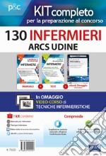 Kit concorso 130 infermieri ARCS Udine. Volumi completi per la preparazione alla prova preselettiva e successive prove concorsuali. Con e-book. Con software di simulazione. Con DVD video libro