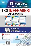 Kit concorso 130 infermieri ARCS Udine. Volumi completi per la preparazione alla prova preselettiva e successive prove concorsuali. Con e-book. Con software di simulazione. Con DVD video libro