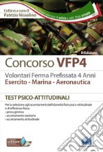 Concorso VFP4. Esercito, marina, aeronautica. Test psico-attitudinali. Con software di simulazione libro