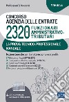 Concorso 2320 funzionari Agenzia delle Entrate. Manuale per la prova tecnico-professionale. Con software di simulazione e estensioni online libro