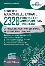 Concorso 2320 funzionari Agenzia delle Entrate. Test commentati. Quesiti commentati a risposta multipla per la prova tecnico-professionale. Con software di simulazione libro