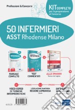 Kit concorso 50 Infermieri ASST Rhodense Milano. Con e-book. Con software di simulazione. Con videocorso libro