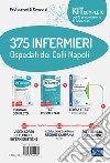 Kit completo per la preparazione al concorso 375 Infermieri Ospedale dei Colli Napoli: Il manuale dei concorsi per infermiere. Guida completa a tutte le prove di selezione-I test dei concorsi per infermiere. Ampia raccolta di quesiti ufficiali per t libro di Caruso Rosario Pittella Francesco Guerriero Guglielmo