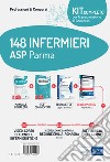 Kit concorso 148 Infermieri ASP Parma. Volumi per la preparazione alla preselezione e prove successive. Con e-book. Con software di simulazione. Con videocorso libro