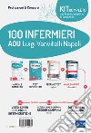 Kit concorso 100 Infermieri AOU Luigi Vanvitelli Napoli. Manuali per la preparazione completa a tutte le prove concorsuali. Con e-book. Con software di simulazione. Con videocorso libro