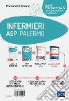 Kit completo per la preparazione al concorso infermieri ASP Palermo. Il manuale dei concorsi per infermiere- I test dei concorsi per infermiere-La prova di inglese per tutti i concorsi-La prova di informatica per tutti i concorsi. Con e-book. Con so libro