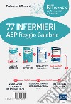 Kit concorso 77 Infermieri ASP Reggio Calabria. Con e-book. Con software di simulazione. Con videocorso libro di Caruso Rosario Pittella Francesco Guerriero Guglielmo