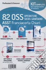 Kit concorso 82 OSS ASST Franciacorta Chiari. Con e-book. Con software di simulazione. Con videocorso libro