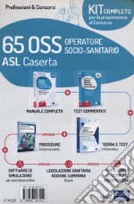 Kit concorso 65 OSS ASL Caserta. Con e-book. Con software di simulazione. Con videocorso libro