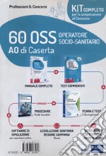 Kit concorso 60 OSS AO Caserta. Con e-book. Con software di simulazione. Con videocorso libro