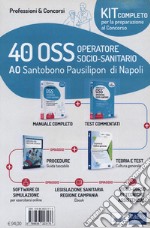 Kit concorso 40 OSS presso l'AO Santobono Pausilipon di Napoli. Preparazione completa al concorso con teoria, esercizi e guida pratica procedure operative OSS. Con e-book. Con software di simulazione. Con videocorso libro