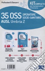 Kit concorso 35 OSS AUSL Umbria 2. Manuali di teoria e test commentati per tutte le prove. Con e-book. Con software di simulazione. Con videocorso libro