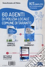 60 agenti di polizia locale Comune di Taranto. Kit completo per la preparazione al concorso. Con ebook. Con software di simulazione libro