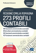 Concorsi Regione Emilia Romagna 273 profili contabili. Teoria e test. Con espansione online. Con software di simulazione libro