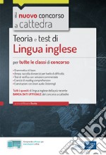 Lingua inglese per il concorso a cattedra. Teoria e test di lingua inglese per la prova scritta di tutte le classi di concorso. Con software di simulazione libro