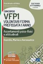 Concorsi per VFP 1. Accertamenti psicofisici attitudinali. Test psicoattitudinali per gli accertamenti dell'idoneità psico-fisica e attitudinale. Con software di simulazione libro