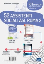 Kit concorso 52 assistenti sociali ASL Roma 2. Volumi di preparazione a tutte le prove. Con e-book. Con software di simulazione