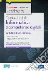 Informatica e competenze digitali per il concorso a cattedra. Teoria e test per tutte le classi di concorso. Con software di simulazione libro