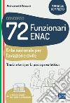 Concorso 72 funzionari ENAC (Ente Nazionale Aviazione Civile). Teoria e test per la prova preselettiva. Manuale completo. Con espansione online. Con software di simulazione libro