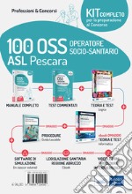 Kit concorso 100 OSS ASL Pescara. Volumi per la preparazione completa al concorso. Con e-book. Con software di simulazione. Con videocorso libro