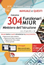 Manuale Concorso 304 Funzionari MIUR. Teoria e test per la prova preselettiva. Con software di simulazione. Con videocorso libro