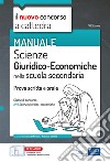 Il nuovo concorso a cattedra. Scienze Giuridico-Economiche nella scuola secondaria. Manuale per la prova scritta e orale del concorso a cattedra classe A46. Con aggiornamento online. Con software di simulazione libro