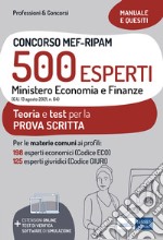 Concorso MEF-RIPAM 500 esperti. Ministero Economia e Finanze. Teoria e test per la preparazione alla prova scritta. Con espansione online. Con software di simulazione libro