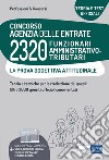 Concorso Agenzia delle entrate. 2320 Funzionari amministrativo-tributari. La prova oggettiva attitudinale. Nozioni teoriche e 3.240 quesiti ufficiali commentati per la prova oggettiva attitudinale. Con software di simulazione online libro