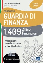 Concorso Guardia di finanza. 1409 Allievi finanzieri. Teoria e test per la preparazione completa a tutte le fasi di selezione. Con espansione online libro