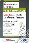 Sostegno nella scuola dell'infanzia e primaria. Test commentati. Il nuovo concorso a cattedra. Ampia raccolta di quesiti a risposta multipla per la prova scritta del concorso. Con estensioni online. Con software di simulazione libro