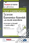 Test commentati Scienze economico aziendali. Ampia raccolta di quiz a risposta multipla per il concorso a cattedra classe A45. Con software di simulazione libro di Iodice C. (cur.)