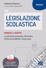 Legislazione scolastica. Manuale e quesiti. Con espansione online. Con software di simulazione