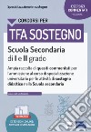 La specializzazione in sostegno didattico. Ampia raccolta di esercizi commentati per l'ammissione al corso di specializzazione universitario per le attività di sostegno didattico. Scuola secondaria di I e II grado libro