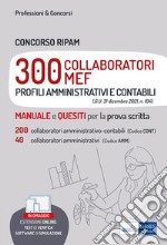 Concorso RIPAM 300 Collaboratori MEF (profili amministrativi e contabili). Teori e test pe 200 collaboratori amministrativo-contabili (Codice CONT) e 40 collaboratori amministrativi (Codice AMM). Con aggiornamento online libro